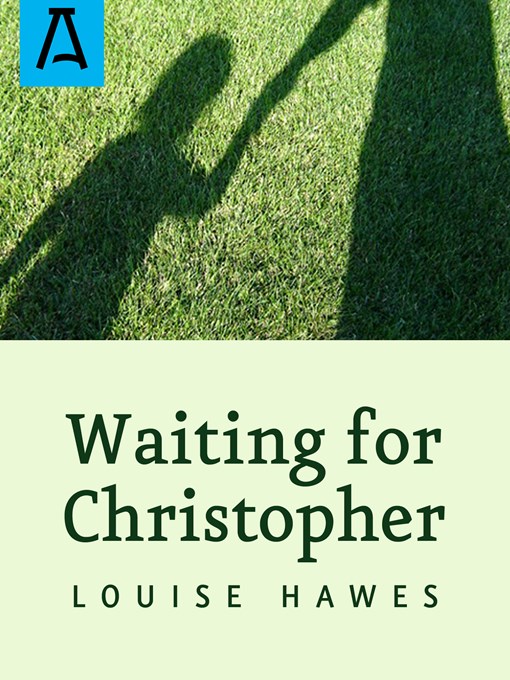 Title details for Waiting for Christopher by Louise Hawes - Available